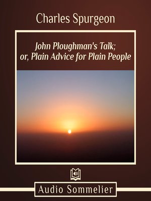 cover image of John Ploughman's Talk; or, Plain Advice for Plain People